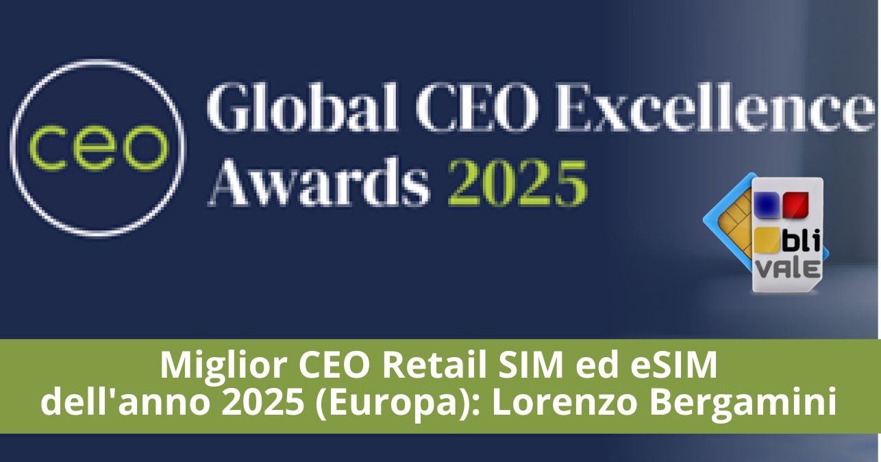 blivale_image_it_Miglior CEO Retail SIM ed eSIM anno 2025 Europa Lorenzo Bergamini_643x337 La Visione Paga: Lorenzo Bergamini di BLIVALE è il Miglior CEO Retail SIM ed eSIM d'Europa 2025